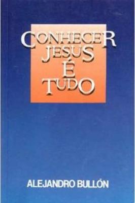 Conhecer Jesus é tudo