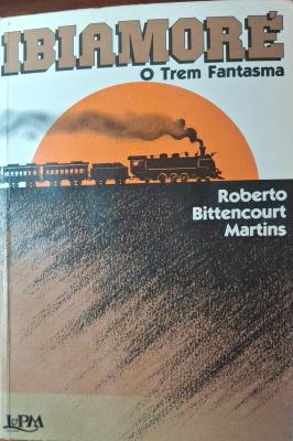 Ibiamoré o Trem Fantasma