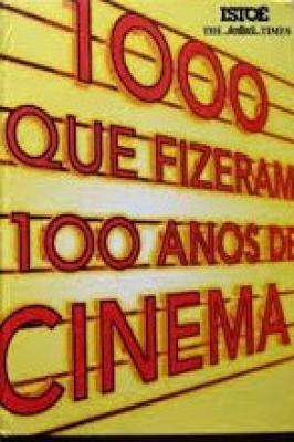 1000 Que Fizeram 100 Anos de Cinema
