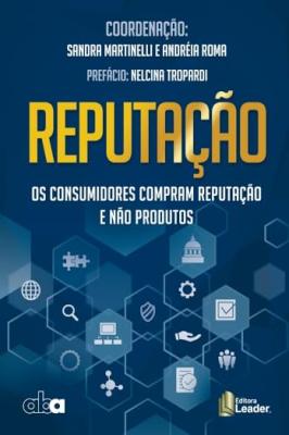 Reputação - os consumidores compram reputação e não produtos