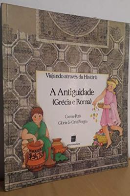 A Antiguidade (grécia e Roma) - Viajando Através da História