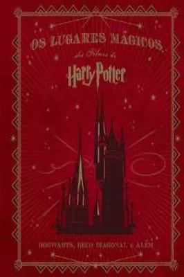 Os Lugares Mágicos dos Filmes de Harry Potter
