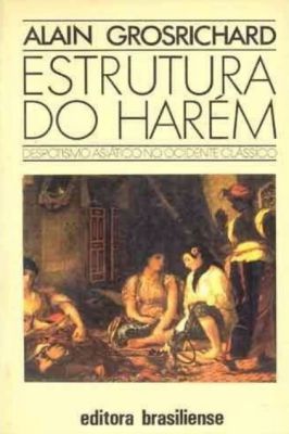 Estrutura do Harem Despotismo Asiático no Ocidente Clássico