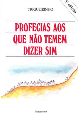 Profecias aos Que Não Temem Dizer Sim
