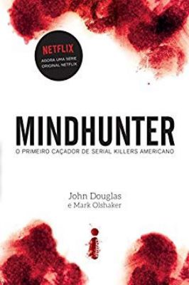 Mindhunter o Primeiro Cacador de Serial Killers Americano