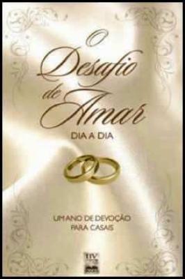 O Desafio de Amar Dia a Dia