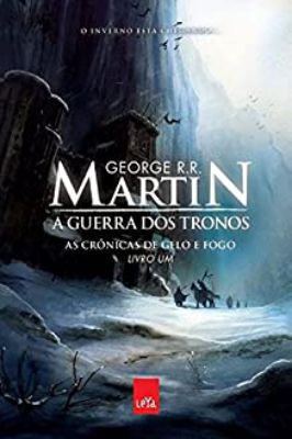 A Guerra dos Tronos - As Crônicas de Gelo e Fogo - Livro 1