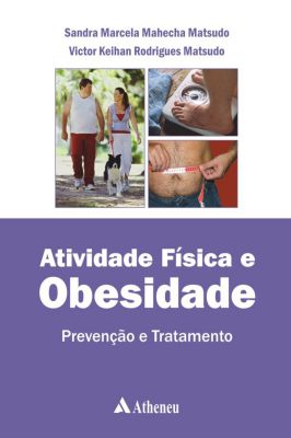 Atividade Fisica e Obesidade: Prevençao e Tratamento