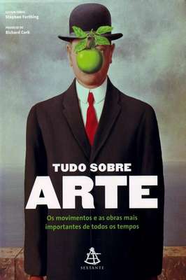 Tudo Sobre Arte: os Movimentos e as Obras Mais Importantes de Todos...