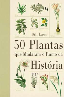50 Plantas Que Mudaram o Rumo da Historia