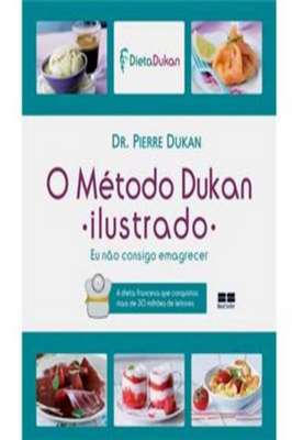 O Método Dukan - Ilustrado
