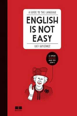 English is Not Easy - a Guide to the Language