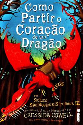 Como partir o coração de um dragão: (Como treinar o seu dragão vol. 9)