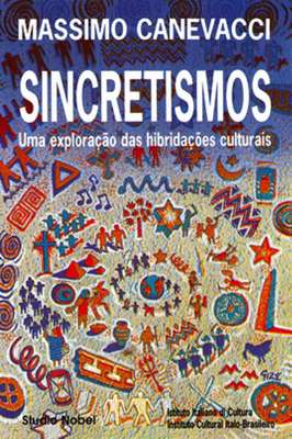 Sincretismos; uma Exploração das Hibridações Culturais