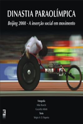 Dinastia Paraolímpica: Beijing 2008 - a Inserção Social Em Movimento