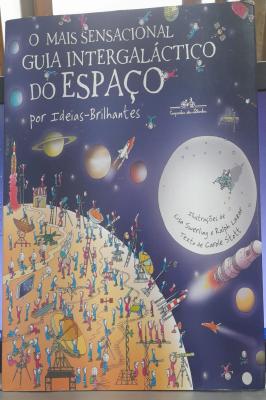 O Mais Sensacional Guia Intergaláctico Do Espaço: Por Ideias-brilhantes