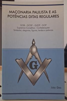 Maçonaria Paulista e as Potencias Ditas Regulares (como novo)