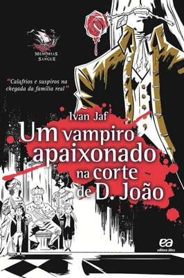 Um vampiro apaixonado na corte de D. João