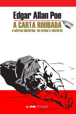 A carta roubada e outras histórias de crime & mistério