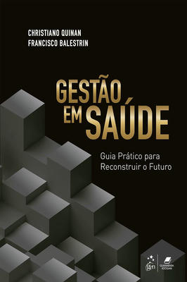 Gestão em Saúde: Guia Prático para Reconstruir o Futuro