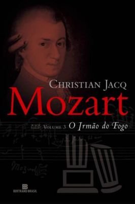 Mozart - O Irmão do Fogo - Vol 3