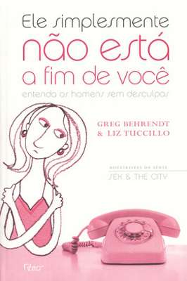 Ele Simplesmente Não Está A Fim de Você