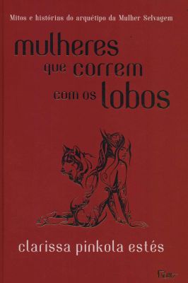 Mulheres Que Correm com os Lobos