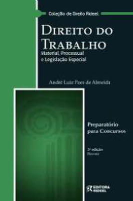 Direito do Trabalho: Material, Processual e Legislação Especial