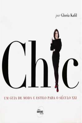 Chic: um Guia de Moda e Estilo para o Século XXI