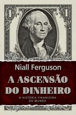 A Ascensão do Dinheiro