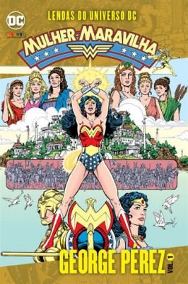 Lendas do Universo DC - Mulher Maravilha - Vol 1