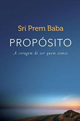 Propósito - A Coragem de Ser Quem Somos