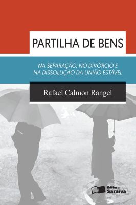 Partilha de bens na separação, no divórcio e na dissolução da união estável