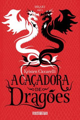 A Caçadora de Dragões - Série Iskari - Vol. 1
