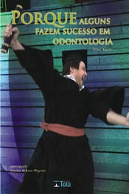 Porque Alguns Fazem Sucesso Em Odontologia