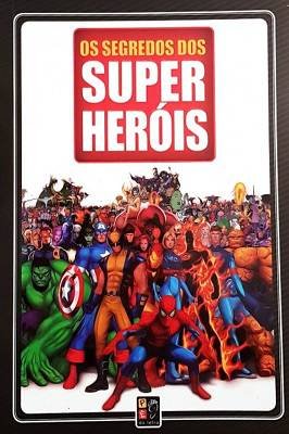 Os Segredos dos Super Heróis