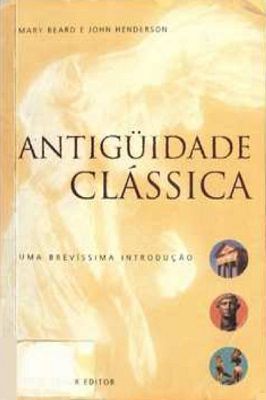Antiguidade Clássica Uma Brevíssima Introdução