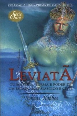Leviatã: Ou Matéria, Forma e Poder de um Estado Eclesiástico e Civil