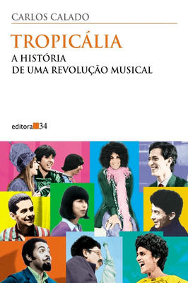 Tropicália: a História de uma Revolução Musical