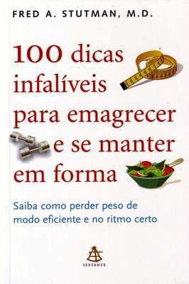 100 Dicas Infalíveis para Emagrecer e Se Manter em Forma