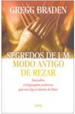 Segredos de um modo antigo de rezar