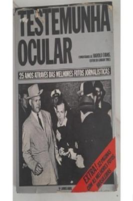 Testemunha ocular 25 anos através das melhores fotos jornalísticas