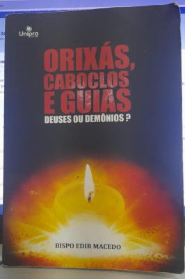 Orixás, caboclos e guias: deuses ou demônios?