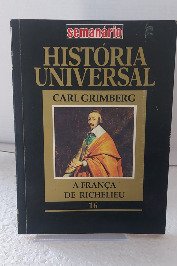 História Universal- A França de Richelieu- Volume 16