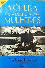 A Ópera ou a Derrota das Mulheres