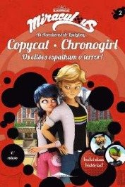 Miraculous: as Aventuras de Ladybug 2 Copycat e Chronogirl