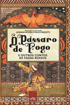 O Pássaro de Fogo e Outros Contos de Fadas Russos