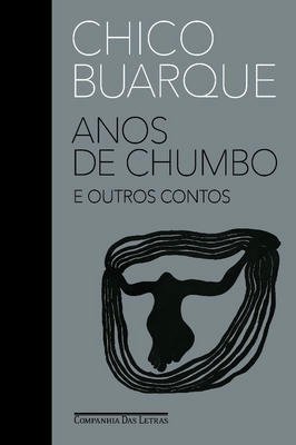 Anos de Chumbo e Outros Contos    Capa Dura