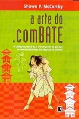 A arte do.Combate- A sabedoria milenar de A arte da guerra  de Sun Tzu....