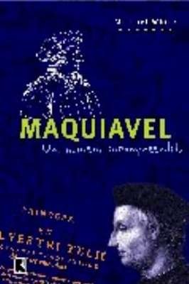 Maquiavel: um Homem Incompreendido